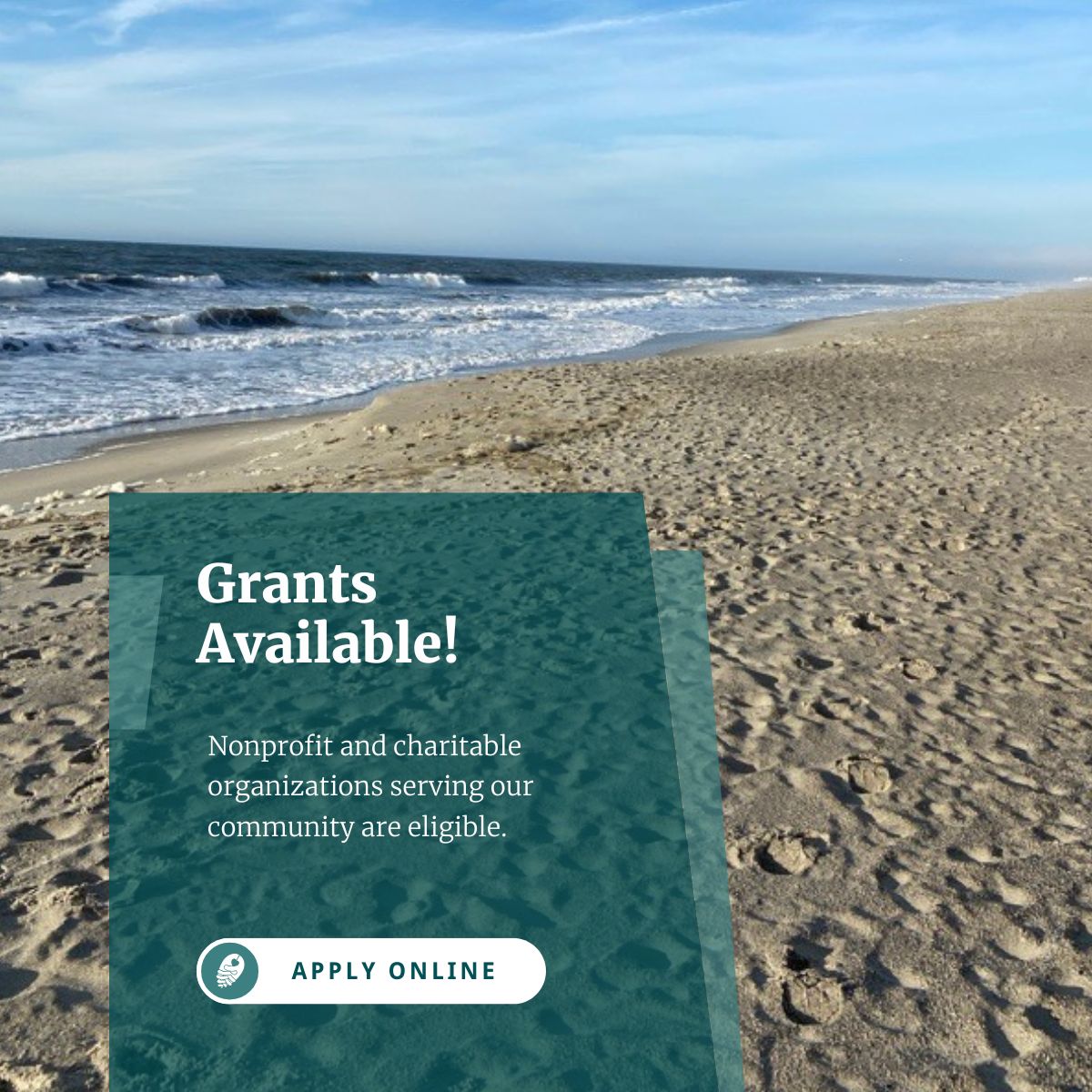 An image of a sunny NC beach with text that reads Grants Available! Nonprofit and charitable organizations serving our community are eligible. Apply online!