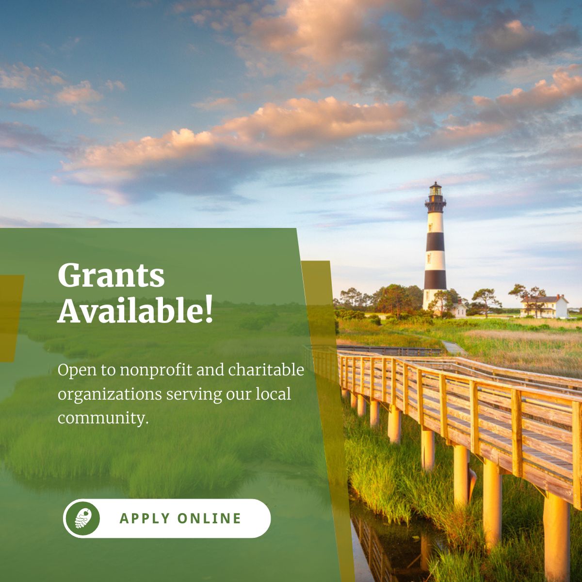 Photograph of Bodie Island Lighthouse and text that reads Grants available! Open to nonprofit and charitable organizations serving our community. Apply online!