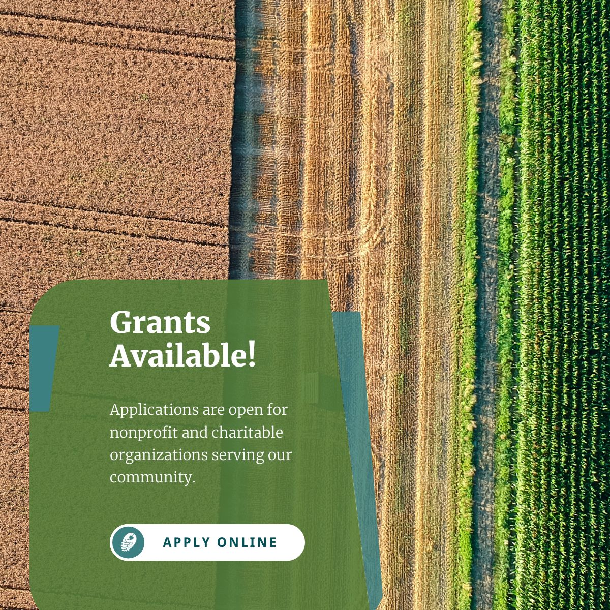 Aeral photograph of a farm with text that reads: Grants available! Applications open to nonprofits and charitable organizations serving our community. apply online!