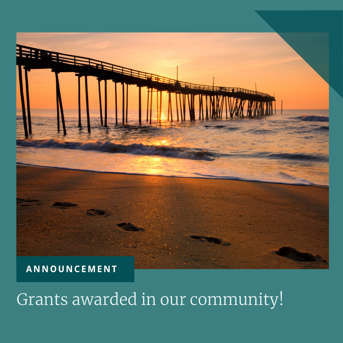 An image of a beach and pier at sunset with text that reads Announcement: Grants awarded in your community!